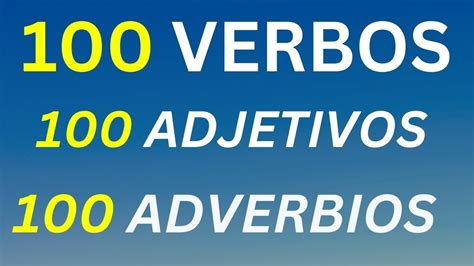 📚 100 Adjetivos 100 Verbos 100 Adverbios Habla Ingles Como Un Nativo