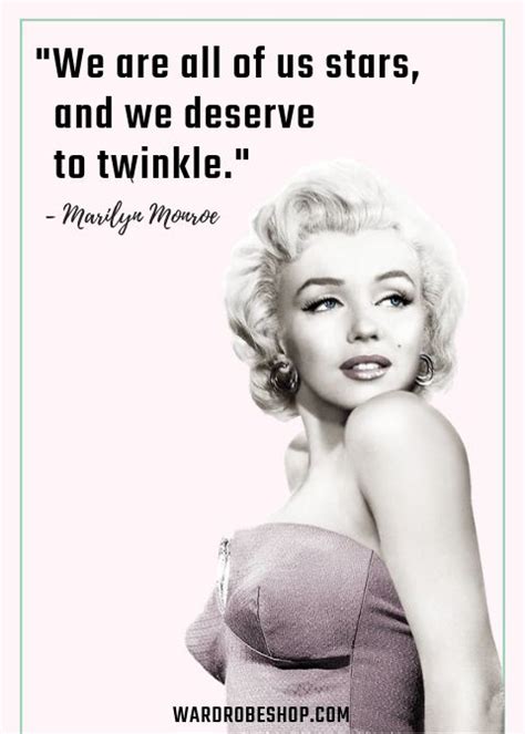 We Are All Of Us Stars And Deserve To Twinkle Marylin Monroe Quotes