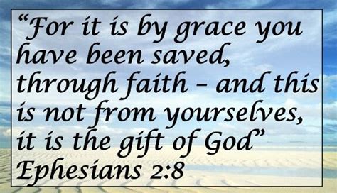 For It Is By Grace You Have Been Saved Through Faith Faith
