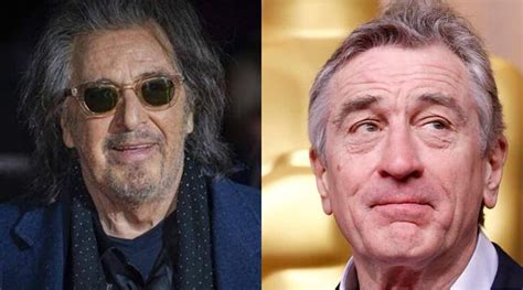 Al Pacino And Robert De Niro Embrace Fatherhood At 80 Can Ageing