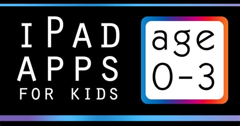 Best Ipad Apps For Kids Age 0 3