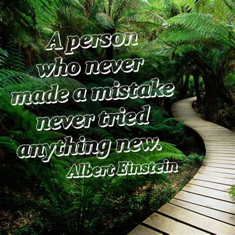 A Person Who Never Made A Mistake Never Tried Anything New Albert