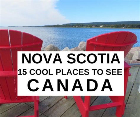 15 Cool Places To See In Nova Scotia This Summer Nova Scotia Travel