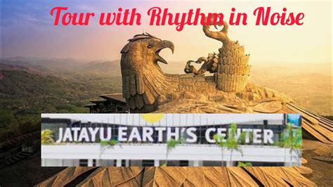 Jatayu Earths Center Nature Parkvideo Tour Experience Like You