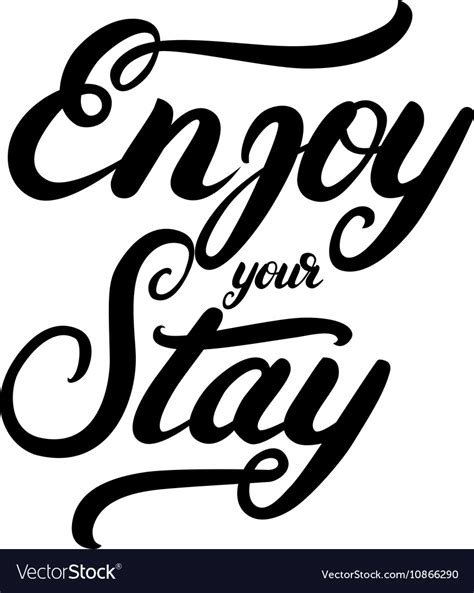 Enjoy Your Stay Hand Written Calligraphy Lettering