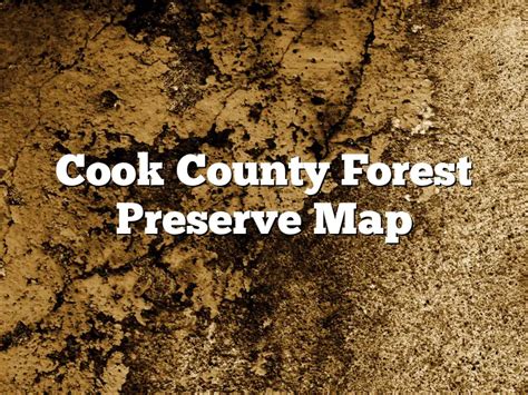 cook county forest preserve map april 2024