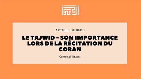 Tajwid Du Coran Lart De La Récitation Et Son Importance Spirituelle