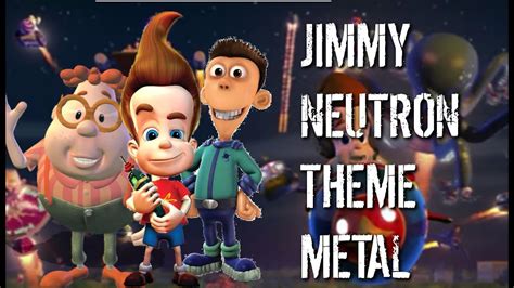 Metal Jimmy Neutron Theme Youtube
