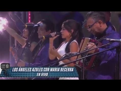 Maria Becerra Y Los Angeles Azules Cantando Por Primera Vez En Vivo El Amor De Mi Vida Youtube