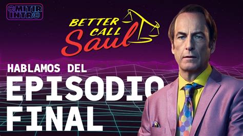Better Call Saul Episodio Final De Serie Omitirintro Youtube