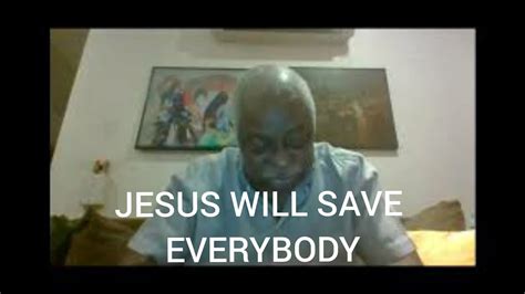 Femi Aribisala Jesus Will Save Everybody Youtube