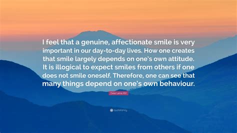 Dalai Lama Xiv Quote I Feel That A Genuine Affectionate Smile Is