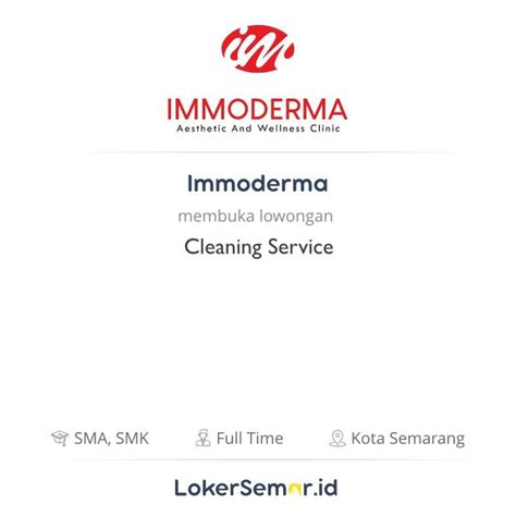 (021) bintoro clean merupakan sebuah perusahaan general cleaning terbaik yang mengutamakan kesejahteraan karyawan. Lowongan Kerja Cleaning Service di Immoderma - LokerSemar.id