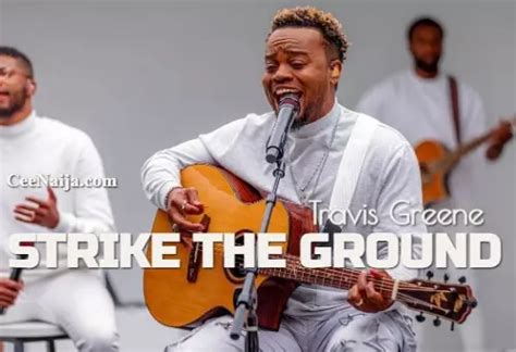 Download Song Travis Greene Strike The Ground Mp3 And Lyrics Ceenaija