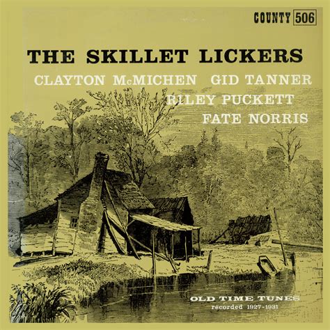American Roots Music The Skillet Lickers Old Time Tunes Recorded 1927 1931