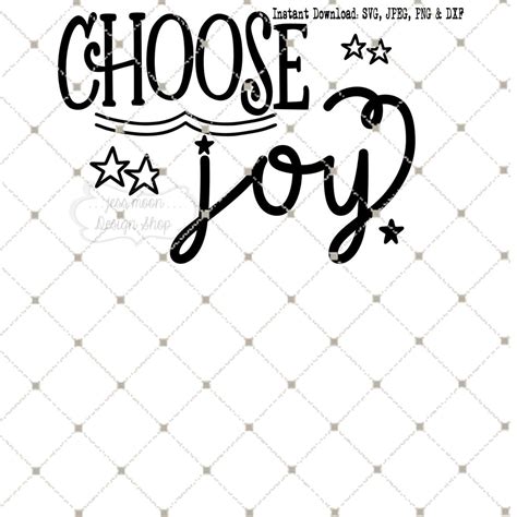 Choose Joy Svg Png Dxf Jpeg Instant Download File For Cutting Machines