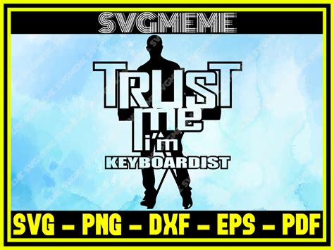 Trust Me Im Keyboardist Svg Png Dxf Eps Pdf Clipart For Cricut Music