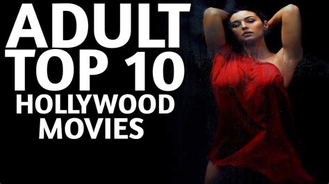 Hollywood Top 10 Adult Movies Which You Missed In Teenageadult Cinema