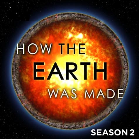 Watch How The Earth Was Made Episodes Season 2 Tv Guide