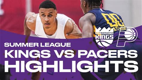 Sacramento Kings Vs Indiana Pacers Summer League Highlights 71022