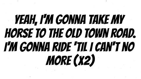 D c i'm gonna ride 'til i can't no more i got thee g d c x2. Old Town Road- Lyrics - YouTube