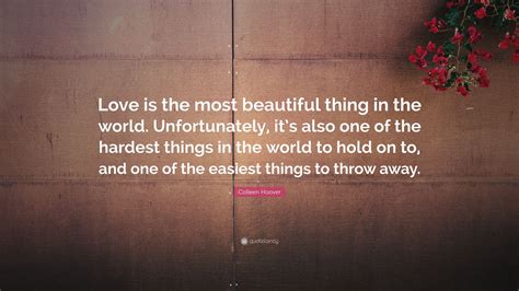 Colleen Hoover Quote Love Is The Most Beautiful Thing In The World
