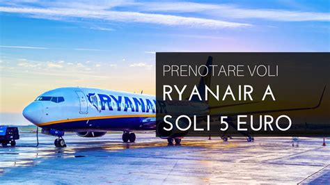 Come Prenotare Voli Ryanair Low Cost A 5 Euro Video Tutorial Youtube