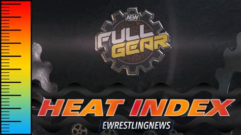 The main card starts at 8 p.m. AEW Full Gear 2019 Heat Index PPV Match Card Rundown & Predictions | eWrestlingNews.com