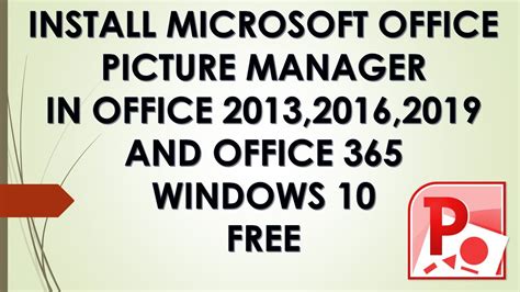 How To Install Microsoft Picture Manager In Office 2013 2016 2019 And