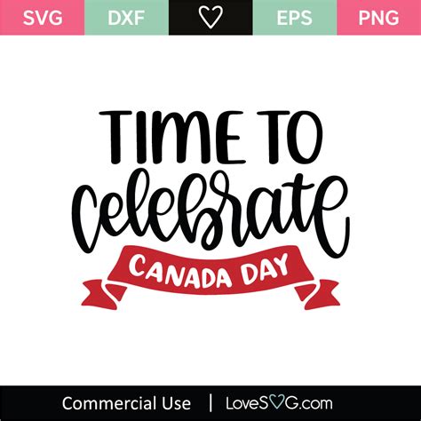 Time To Celebrate Canada Day Svg Cut File
