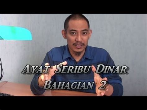 Dinamakan ayat seribu dinar adalah karena khasiat ayat seribu dinar yang konon jika dibaca akan memudahkan kita dalam. #17. Ayat Seribu Dinar : Bahagian 2 - YouTube