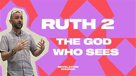 Ruth 2 The God Who Sees Youtube