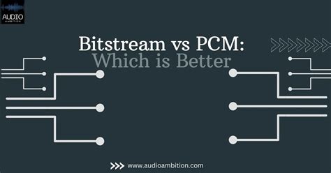 Bitstream Vs Pcm Which Is Better