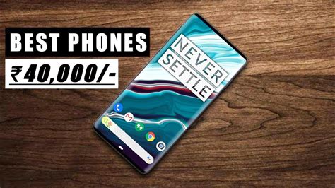 Top Best Smartphone Under ₹40000 2020 Best Flagship Killer Phones
