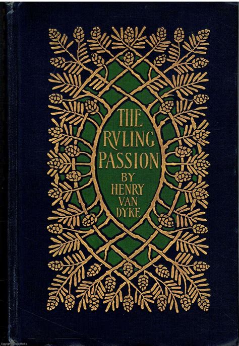 The Ruling Passion By Henry Van Dyke 1901