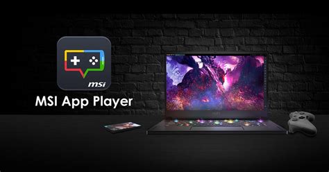 MSI Announces New Console Mode in MSI App Player Android Emulator - msi