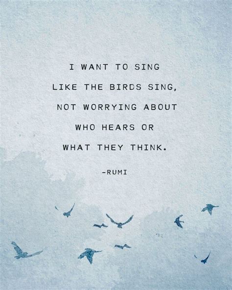 Rumi Quote I Want To Sing Like The Birds Sing Self Love Etsy