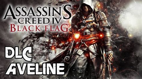Assassin S Creed 4 Black Flag DLC Aveline FR HD YouTube