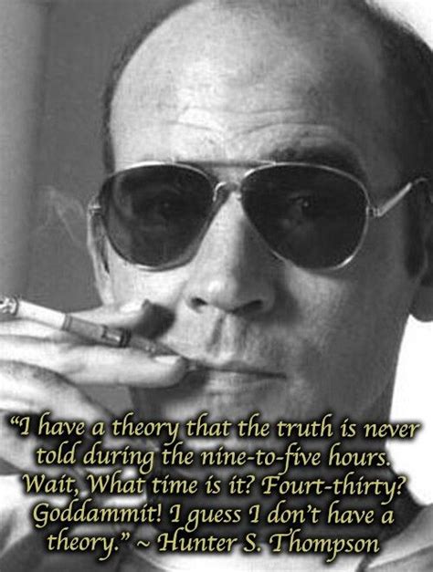 Hunter Hunter S Thompson Fear And Loathing Hunter S Thompson Quotes