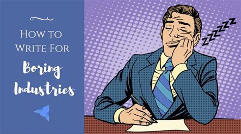 The Professional Copywriters Guide Writing For Boring Industries