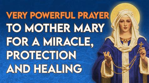 Very Powerful Prayer To Mother Mary For A Miracle Protection And