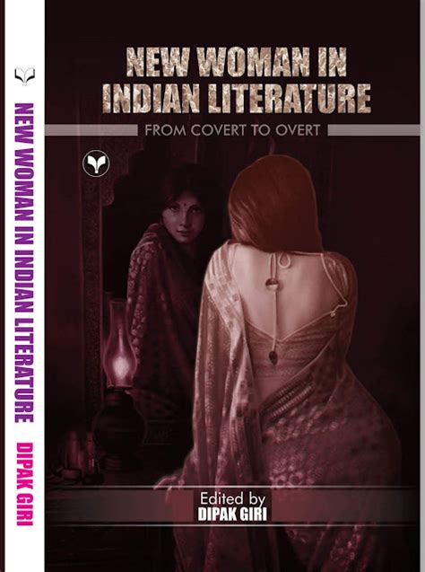 Welcome To The Official Website Of Dipak Giri New Woman In Indian Literature From Covert To Overt