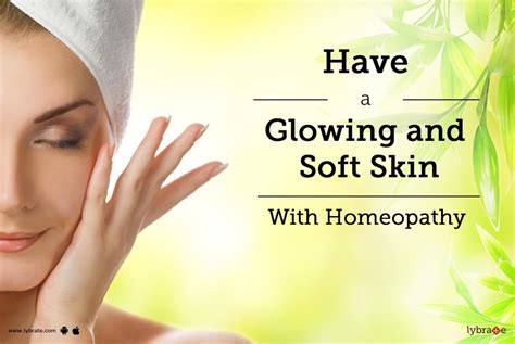 Have A Glowing And Soft Skin With Homeopathy Remedies By Dr Ranjana