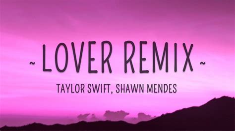 Taylor Swift Shawn Mendes Lover Remix Lyrics Youtube