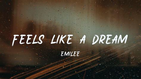 Emilee Feels Like A Dream Lyric YouTube