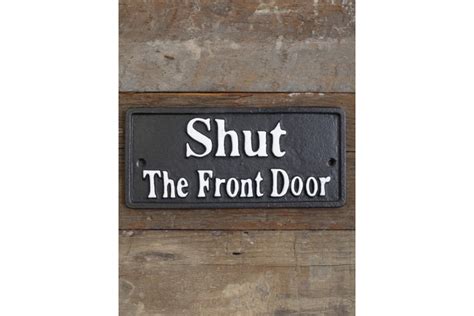 Sign Shut The Front Door