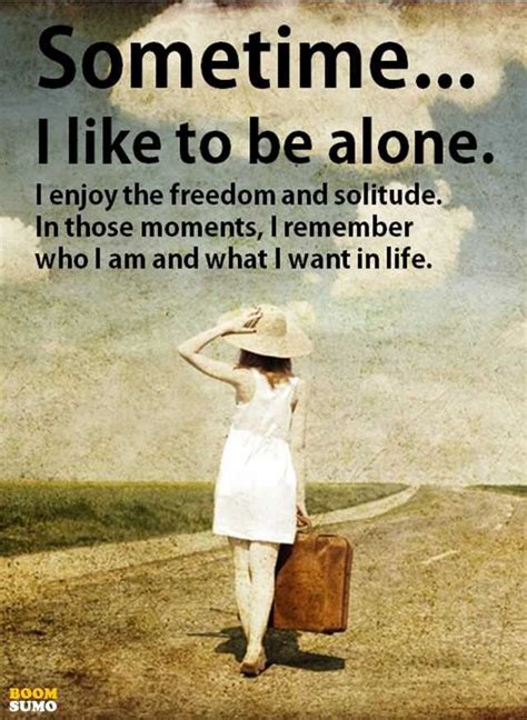 Positive Sayings About Life Sometime Be Alone Quotes On Life Boomsumo