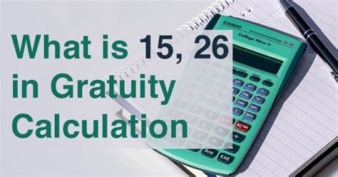 What is 15/26 in Gratuity Calculation