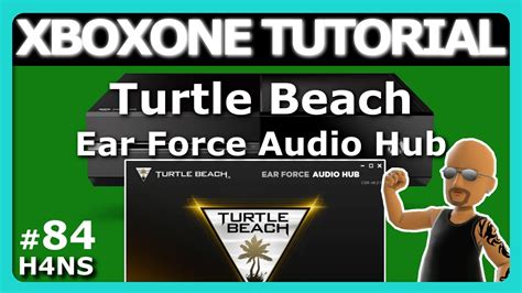 Turtle Beach Ear Force Audio Hub Xbox One Tutorial Youtube