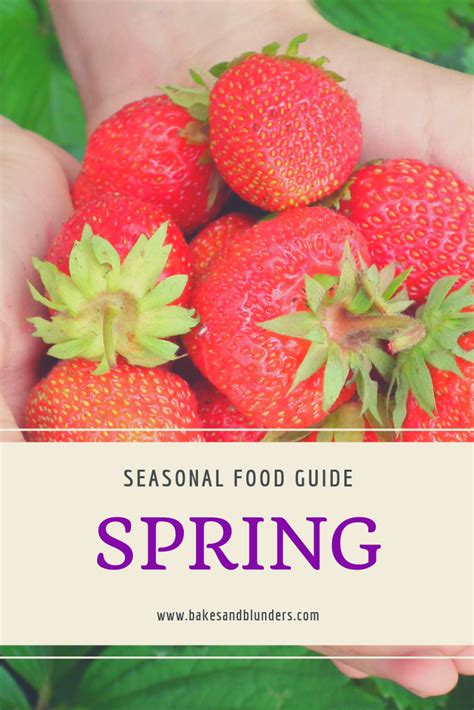Spring Seasonal Food Guide Bakes And Blunders
